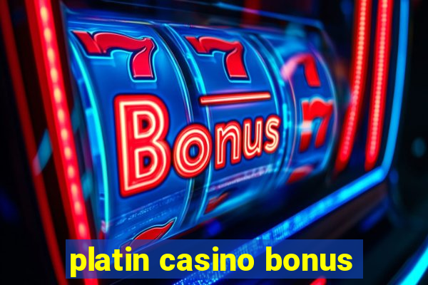 platin casino bonus